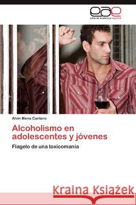 Alcoholismo En Adolescentes y Jovenes Alvin Men 9783659046230 Editorial Acad Mica Espa Ola - książka