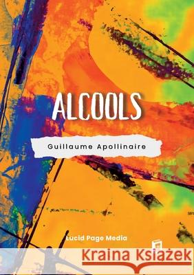Alcools Guillaume Apollinaire 9783691046397 Lucid Page Media - książka