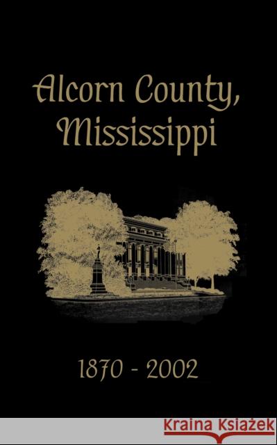 Alcorn County, Mississippi: 1870-2002 Turner Publishing 9781681625133 Turner - książka