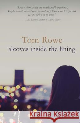 Alcoves Inside the Lining Tom Rowe Dave Louden 9781530655083 Createspace Independent Publishing Platform - książka