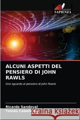 Alcuni Aspetti del Pensiero Di John Rawls Ricardo Sandoval Tom 9786203162905 Edizioni Sapienza - książka