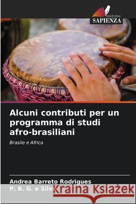 Alcuni contributi per un programma di studi afro-brasiliani Barreto Rodrigues, Andrea, Silva, P. B. G. e 9786209306310 Edizioni Sapienza - książka