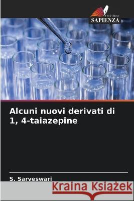 Alcuni nuovi derivati di 1, 4-taiazepine S. Sarveswari 9786205736319 Edizioni Sapienza - książka