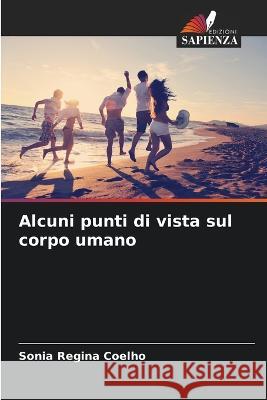 Alcuni punti di vista sul corpo umano Sonia Regina Coelho   9786206096061 Edizioni Sapienza - książka