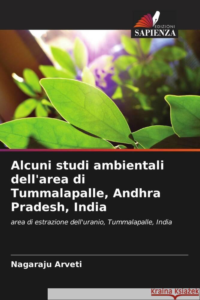 Alcuni studi ambientali dell'area di Tummalapalle, Andhra Pradesh, India Arveti, Nagaraju 9786205580073 Edizioni Sapienza - książka