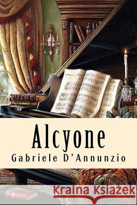 Alcyone Gabriele D'Annunzio 9781719273565 Createspace Independent Publishing Platform - książka