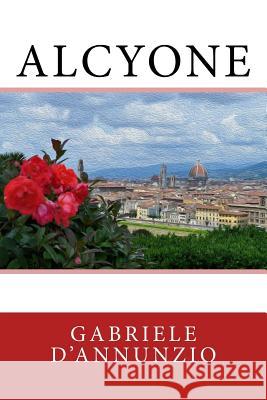 Alcyone Gabriele D'Annunzio 9781981221400 Createspace Independent Publishing Platform - książka