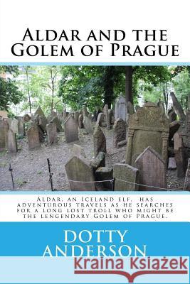 Aldar and the Golem of Prague Dotty Anderson 9781519177032 Createspace - książka