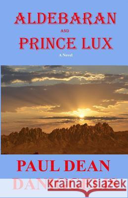 Aldebaran and Prince Lux MR Paul Dean Daniggelis 9781477553336 Createspace - książka