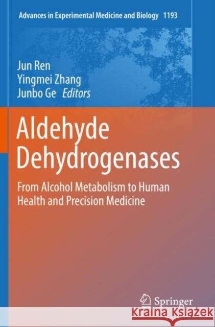 Aldehyde Dehydrogenases: From Alcohol Metabolism to Human Health and Precision Medicine Jun Ren Yingmei Zhang Junbo Ge 9789811362620 Springer - książka