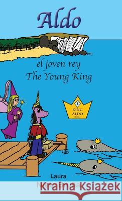 Aldo, el joven rey * Aldo, the Young King Laura Nieto Laura Nieto Miguel Cellucci 9789962629696 Piggy Press Books - książka