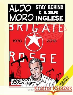 Aldo Moro Stay Behind & Il Golpe Inglese Demetrio Piccini 9781720267355 Independently Published - książka