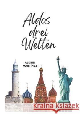 Aldos drei Welten Alina Rubi, Aldrin Martinez 9798335565660 Independently Published - książka