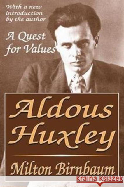 Aldous Huxley: A Quest for Values Milton Birnbaum 9781138518704 Routledge - książka
