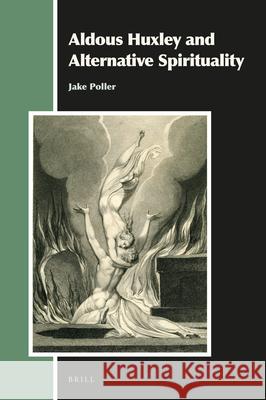 Aldous Huxley and Alternative Spirituality Jake Poller 9789004406896 Brill - książka