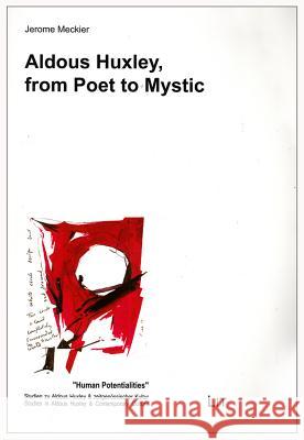 Aldous Huxley, from Poet to Mystic Meckier, Jerome 9783643901019 LIT Verlag - książka