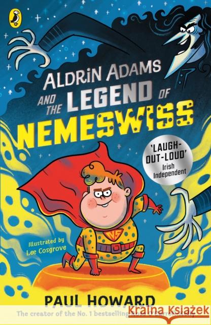 Aldrin Adams and the Legend of Nemeswiss Paul Howard 9780241441701 Penguin Random House Children's UK - książka