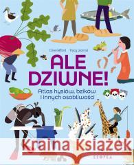 Ale dziwne. Atlas hysiów, bzików i innych... Clive Gifford 9788368121414 Kropka - książka