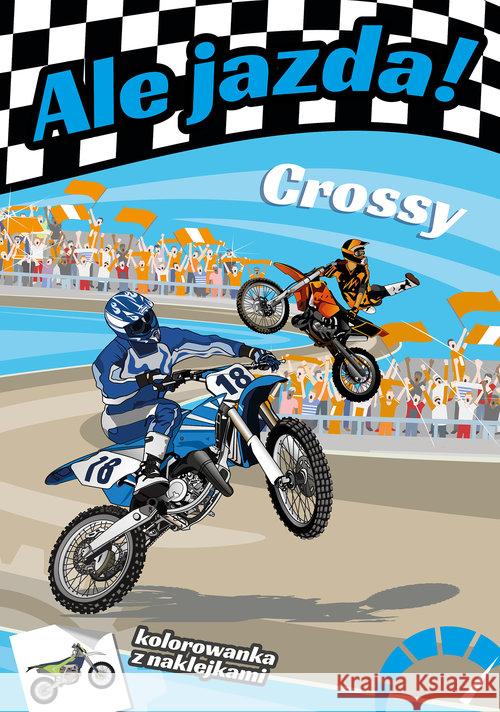 Ale jazda! Crossy Wójcik Michał 9788379158584 Skrzat - książka