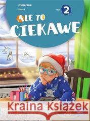 Ale to ciekawe SP1 podr cz.2 Beata Skrzypiec, Jolanta Okuniewska, Sabina Piłat 9788382273342 MAC - książka