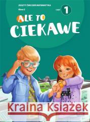 Ale to ciekawe SP2 ćw Matematyka cz.1 + zakładka Beata Skrzypiec, Jolanta Okuniewska, Sabina Piłat 9788382277227 MAC - książka
