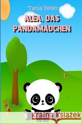 Alea, das Pandamädchen: Bilderbuch für Kinder Feiler F., Tanja 9781790398669 Independently Published - książka