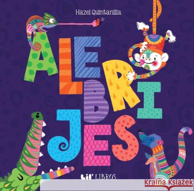 Alebrijes: Animals / Animales Hazel Quintanilla 9781948066846 Lil Libros - książka