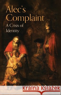 Alec's Complaint: A Crisis of Identity Colin Lang 9789657041499 Em Publishing - książka