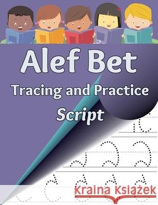 Alef Bet Tracing and Practice, Script: Learn to write the letters of the Hebrew alphabet Sharon Asher 9781951462000 Cactus Pear Books LLC - książka
