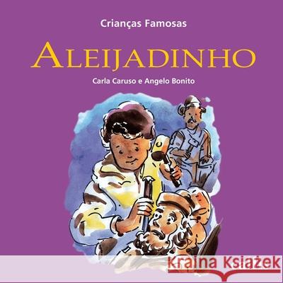 Aleijadinho Carla Caruso 9788574164458 Callis Editora Ltda. - książka