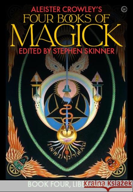 Aleister Crowley's Four Books <br>of Magick: Liber ABA Aleister Crowley 9781786785190 Watkins Media Limited - książka