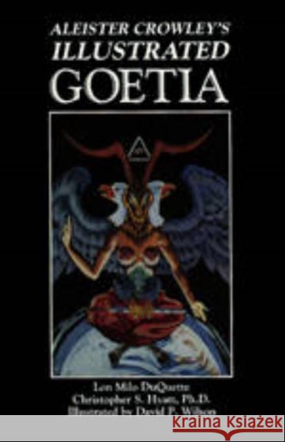 Aleister Crowley's Illustrated Goetia Aleister Crowley, Lon Milo DuQuette, Christopher S Hyatt, Ph.D. 9781935150299 Original Falcon Press - książka