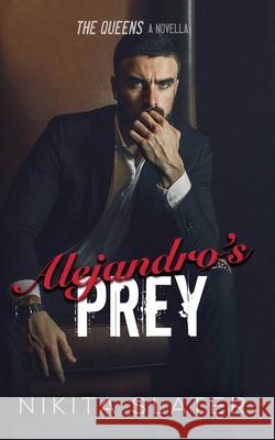 Alejandro's Prey Nikita Slater 9798713552039 Independently Published - książka