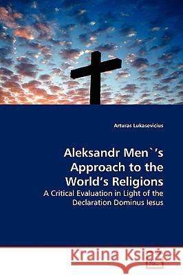 Aleksandr Men`'s Approach to the World's Religions Lukasevicius, Arturas 9783639170597 VDM Verlag - książka