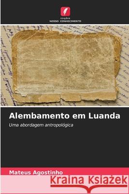 Alembamento em Luanda Mateus Agostinho 9786207557004 Edicoes Nosso Conhecimento - książka