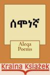 Aleqa Poems Yosef T. Teklu 9781984247377 Createspace Independent Publishing Platform