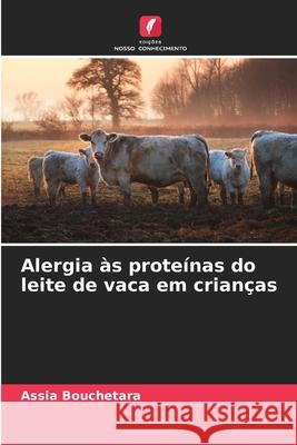 Alergia às proteínas do leite de vaca em crianças Assia Bouchetara 9786204110967 International Book Market Service Ltd - książka