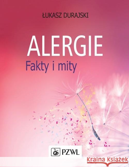 Alergie Fakty i mity Durajski Łukasz 9788320059595 PZWL - książka