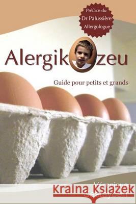 AlergikOzeu: Guide pour petits et grands Palussiere, Celine 9781494447038 Createspace - książka