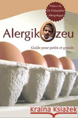 Alergikozeu: Guide pour petits et grands Palussiere, Celine 9781494711771 Createspace - książka