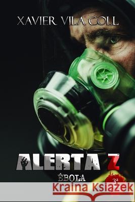 Alerta Z: Ébola Coll, Xavier Vila 9781975973124 Createspace Independent Publishing Platform - książka