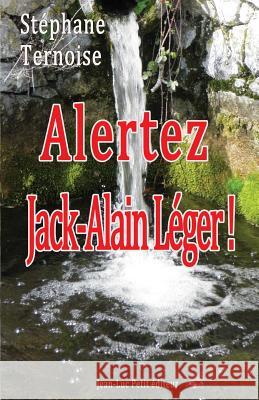 Alertez Jack-Alain Léger ! Ternoise, Stephane 9782365414661 Jean-Luc Petit Editeur - książka