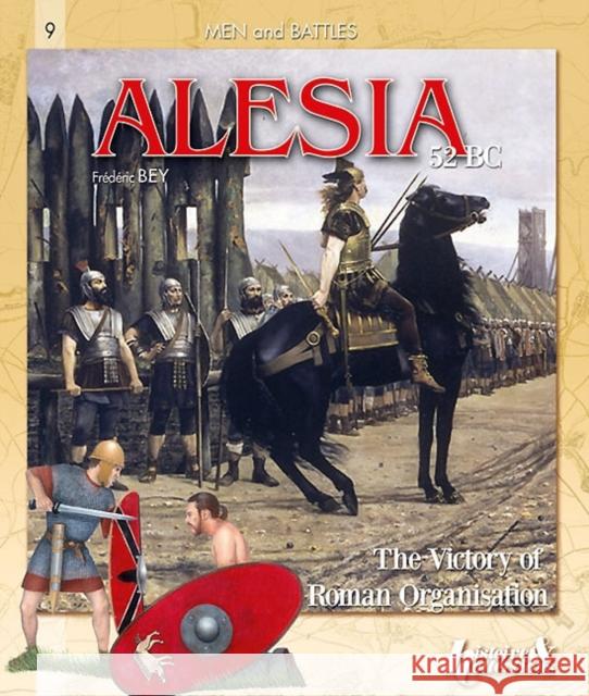 Alesia 52 BC: The Victory of Roman Organisation Bey, Frédéric 9782352501237 Histoire & Collections - książka