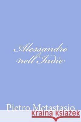 Alessandro nell'Indie Metastasio, Pietro 9781479389124 Createspace - książka