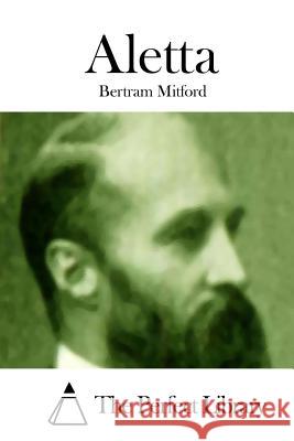 Aletta Bertram Mitford The Perfect Library 9781512183542 Createspace - książka