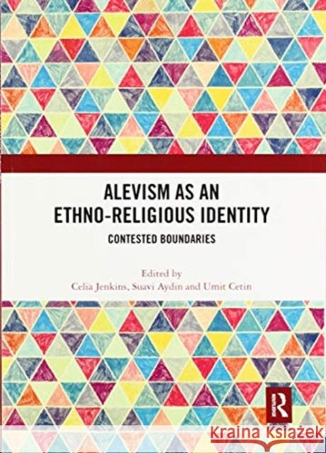 Alevism as an Ethno-Religious Identity: Contested Boundaries Celia Jenkins Suavi Aydin Umit Cetin 9780367519100 Routledge - książka