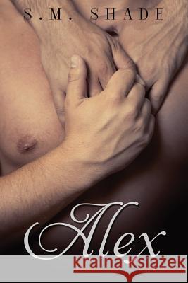 Alex S. M. Shade 9781530913305 Createspace Independent Publishing Platform - książka