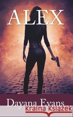 Alex Dayana Evans 9781537471570 Createspace Independent Publishing Platform - książka