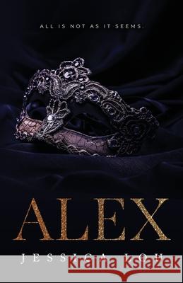 Alex: All is not as it seems... Jessica Lou 9781739989507 Jessica Lou - książka