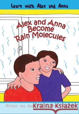 Alex and Anna Become Rain Molecules Peter Hayward 9781500860868 Createspace - książka